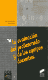 EVALUACION DEL PROFESORADO Y DE LOS EQUIPOS DOCENTES, LA