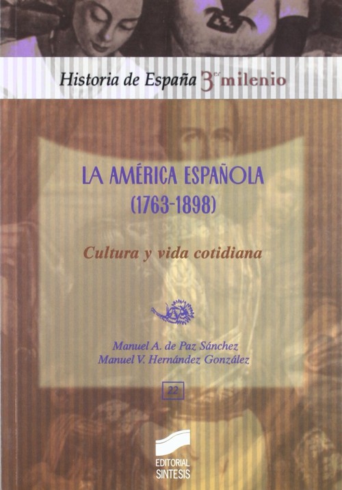 AMERICA ESPA�OLA (1763-1898), LA