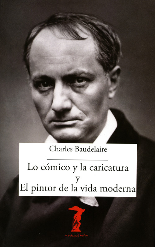LO COMICO Y LA CARICATURA Y EL PINTOR DE LA VIDA MODERNA