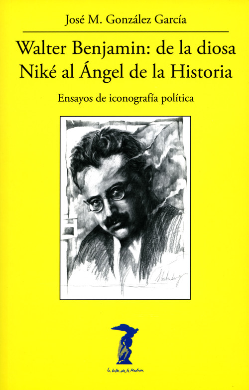 WALTER BENJAMIN: DE LA DIOSA NIKE AL ANGEL DE LA HISTORIA