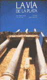 VIA DE LA PLATA, LA