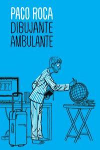 PACO ROCA EL DIBUJANTE AMBULANTE