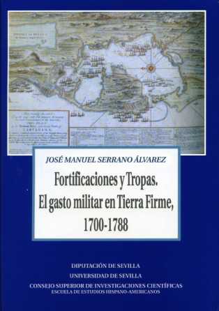 FORTIFICACIONES Y TROPAS. EL GASTO MILITAR EN TIERRA FIRME