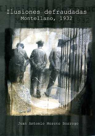 ILUSIONES DEFRAUDADAS, MONTELLANO, 1932