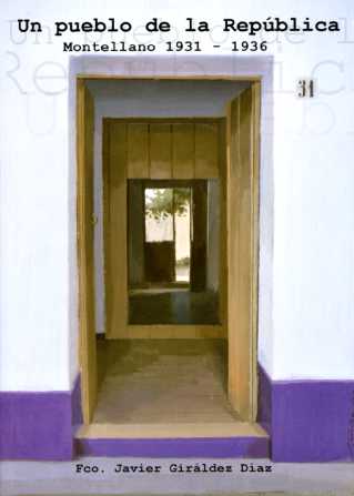 UN PUEBLO DE LA REPUBLICA, MONTELLANO 1931 - 1936