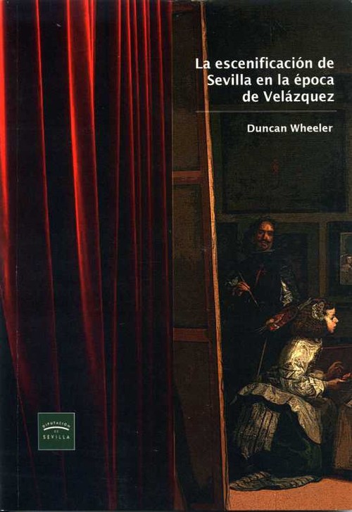 ESCENIFICACION EN SEVILLA EN LA EPOCA DE VELAZQUEZ, LA