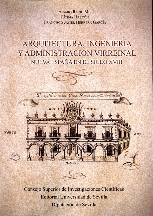 ARQUITECTURA, INGENIERIA Y ADMINISTRACION VIRREINAL. NUEVA E