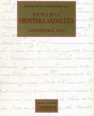POETICA DE LA FRONTERA ANDALUZA (ANTEQUERA, 1424)