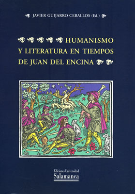 HUMANISMO Y LITERATURA EN TIEMPOS DE JUAN DEL ENCINA