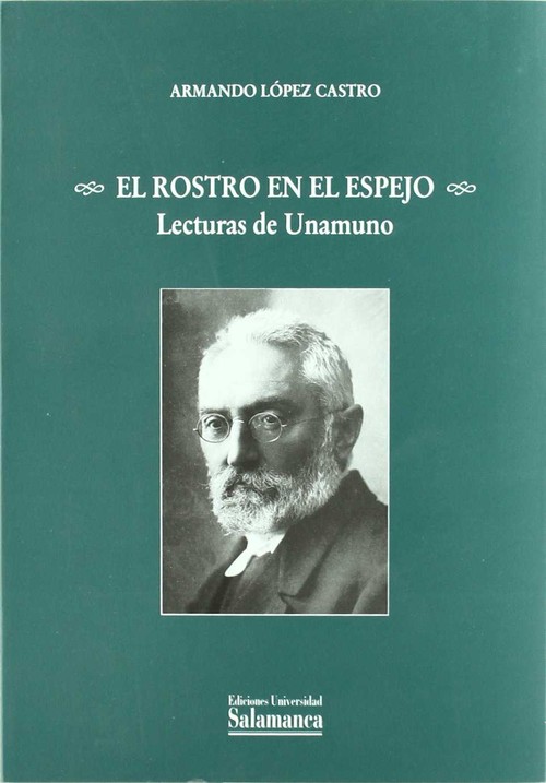 ROSTRO EN EL ESPEJO LECTURAS DE UNAMUNO
