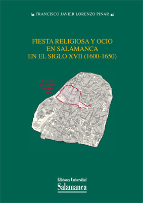 FIESTA RELIGIOSA Y OCIO EN SALAMANCA EN EL SIGLO XVII (1600-