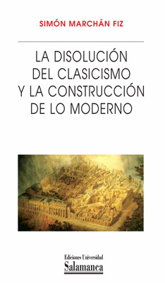 DISOLUCION DEL CLASICISMO Y LA CONSTRUCCION DE LO MODERNO &