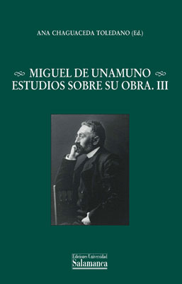 MIGUEL DE UNAMUNO. ESTUDIOS SOBRE SU OBRA. II