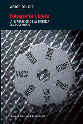 FOTOGRAFIA OBJETO. LA SUPERACION DE LA ESTETICA DEL DOCUMENT