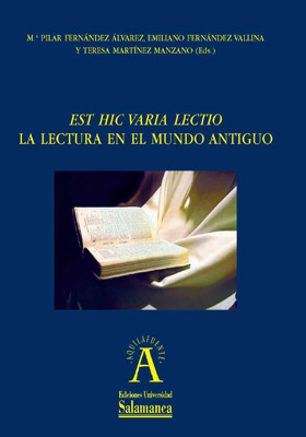 EST HIC VARIA LECTIO: LA LECTURA EN EL MUNDO ANTIGUO.