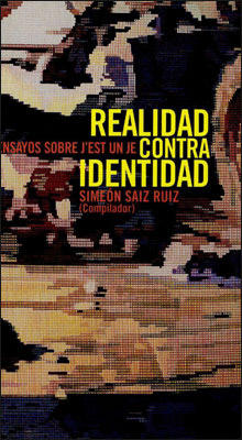REALIDAD CONTRA IDENTIDAD. ENSAYOS SOBRE J,EST UN JE