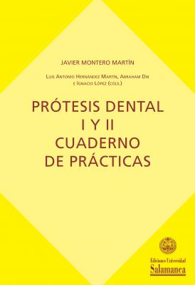 PROTESIS DENTAL I Y II. CUADERNO DE PRACTICAS