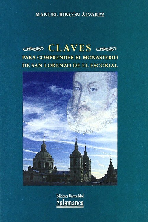 CLAVES PARA COMPRENDER EL MONASTERIO DE SAN LORENZO DE EL ES