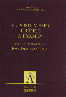 POSITIVISMO JURIDICO A EXAMEN. ESTUDIOS EN HOMENAJE A JOSE D