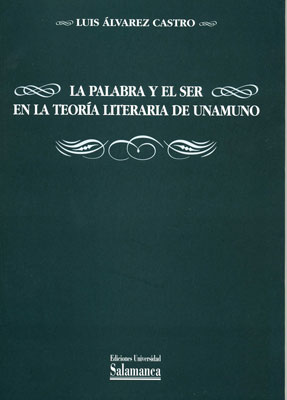 PALABRA Y EL SER EN LA TEORIA LITERARIA DE UNAMUNO