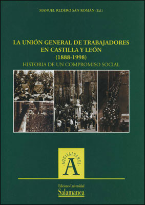 UNION GENERAL DE TRABAJADORES EN CASTILLA Y LEON (1888-1998)