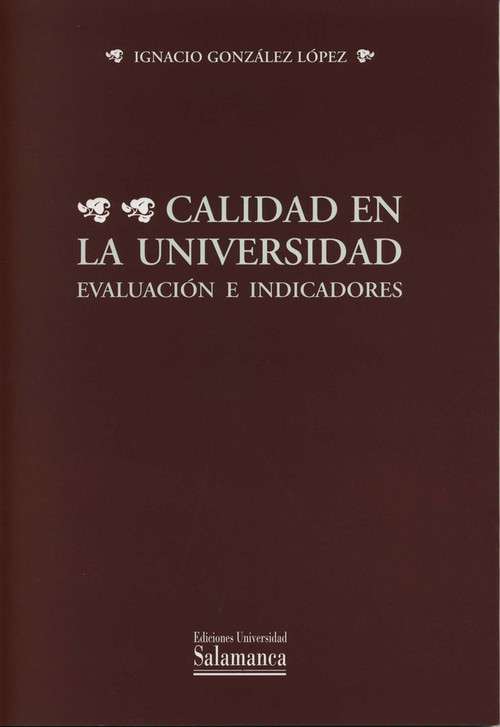 CALIDAD EN LA UNIVERSIDAD. EVALUACION E INDICADORES