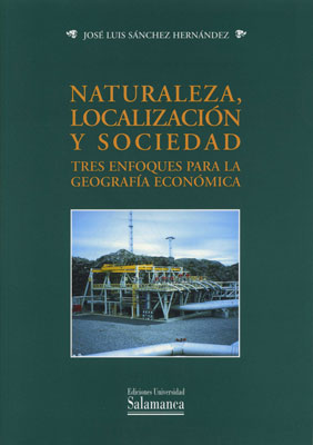 NATURALEZA, LOCALIZACION Y SOCIEDAD. TRES ENFOQUES PARA LA G