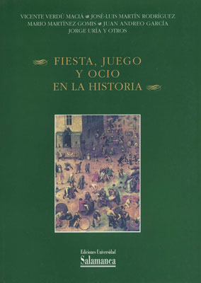 FIESTA, JUEGO Y OCIO EN LA HISTORIA