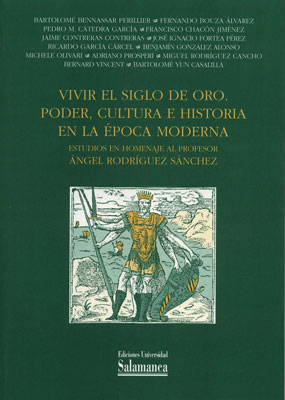 VIVIR EL SIGLO DE ORO. PODER, CULTURA E HISTORIA EN LA EPOCA