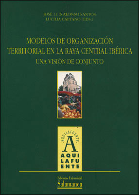MODELOS DE ORGANIZACION TERRITORIAL EN LA RAYA CENTRAL IBERI