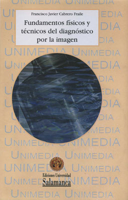 FUNDAMENTOS FISICOS Y TECNICOS DEL DIAGNOSTICO POR LA IMAGEN