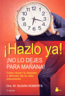 HAZLO YA NO LO DEJES PARA MA�ANA