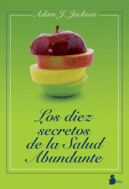 DIEZ SECRETOS DE LA SALUD ABUNDANTE,LOS