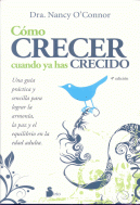 COMO CRECER CUANDO YA HAS CRECIDO 4�ED.