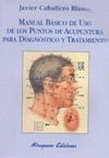 MANUAL BASICO DE USO DE LOS PUNTOS DE ACUPUNTURA PARA DIAGNO