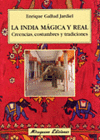 INDIA MAGICA Y REAL. CREENCIAS, COSTUMBRES Y TRADICIONES, LA