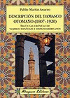DESCRIPCION DEL DAMASCO OTOMANO (1807-1920) SEGUN LAS CRONIC