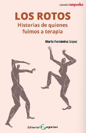 ROTOS, LOS. HISTORIAS DE QUIENES FUIMOS A TERAPIA