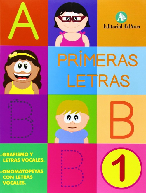PRIMERAS LETRAS 1: GRAFISMO Y LETRAS VOCALES.