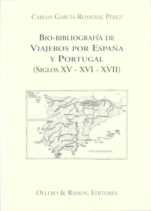 BIO-BIBLIOG. (SIGLOS XV-XVI-XVII) DE VIAJEROS POR ESPA�A Y P