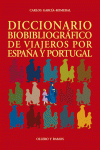 DICCIONARIO BIOBIBLIOGRAFICO DE VIAJEROS POR ESPA�A Y PORTUG