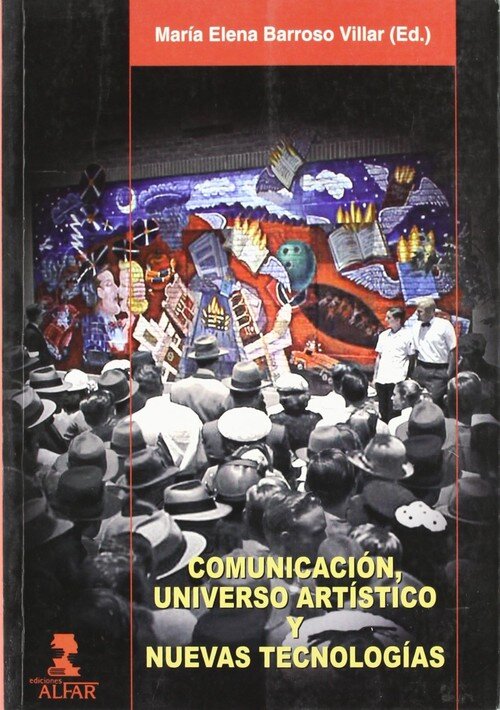 COMUNICACION, UNIVERSO ARTISTICO Y NUEVAS TECNOLOGIAS