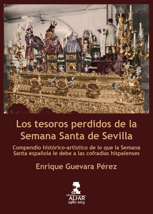 TESOROS PERDIDOS DE LA SEMANA SANTA SEVILLA,LOS