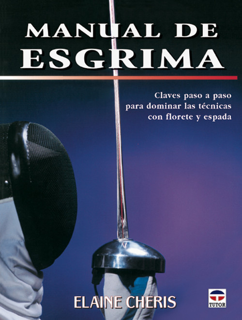 MANUAL DE ESGRIMA CLAVES PASO A PASO