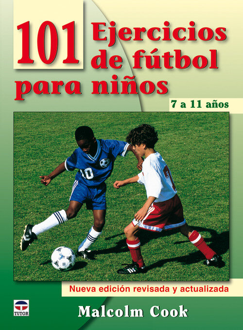 101 EJERCICIOS DE FUTBOL PARA NI�OS DE 7 A 11 A�OS