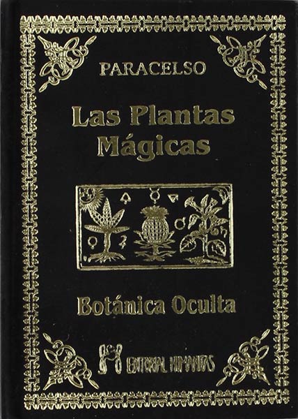 PLANTAS MAGICAS, LAS. BOTANICA OCULTA