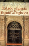 ESTADO E IGLESIA ESPA�A S.XVI