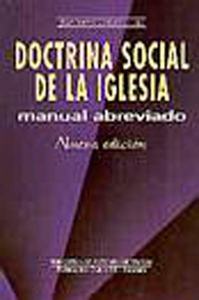 DOCTRINA SOCIAL DE LA IGLESIA.MANUAL ABREVIADO