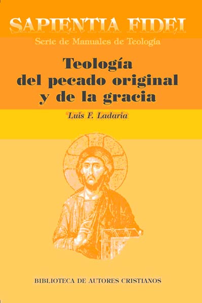 TEOLOGIA DEL PECADO ORIGINAL Y DE LA GRACIA