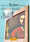 CON EL SE�OR EN LA CIBERCULTURA